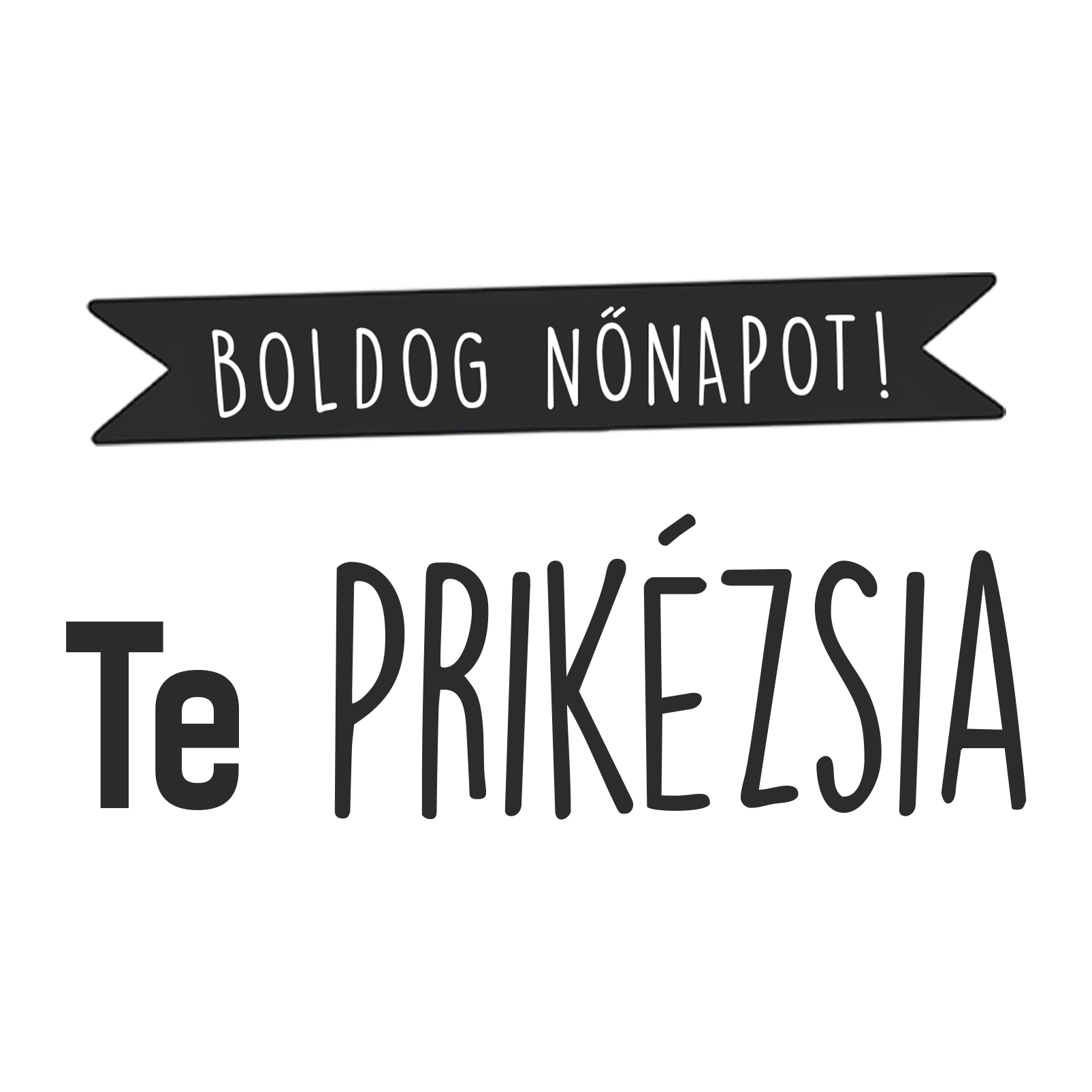Te prikézsia - Nőnap 2025.png